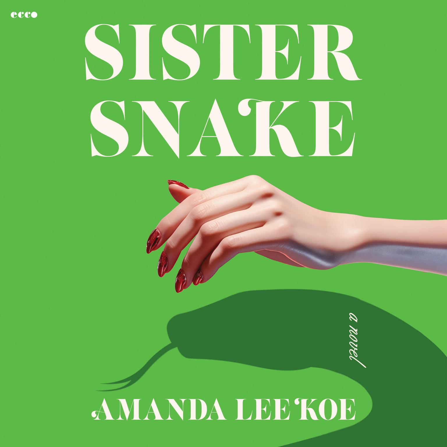 Sister Snake: A Novel Audiobook, by Amanda Lee Koe