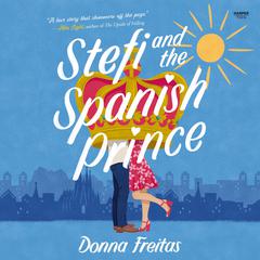 Stefi and the Spanish Prince Audiobook, by Donna Freitas