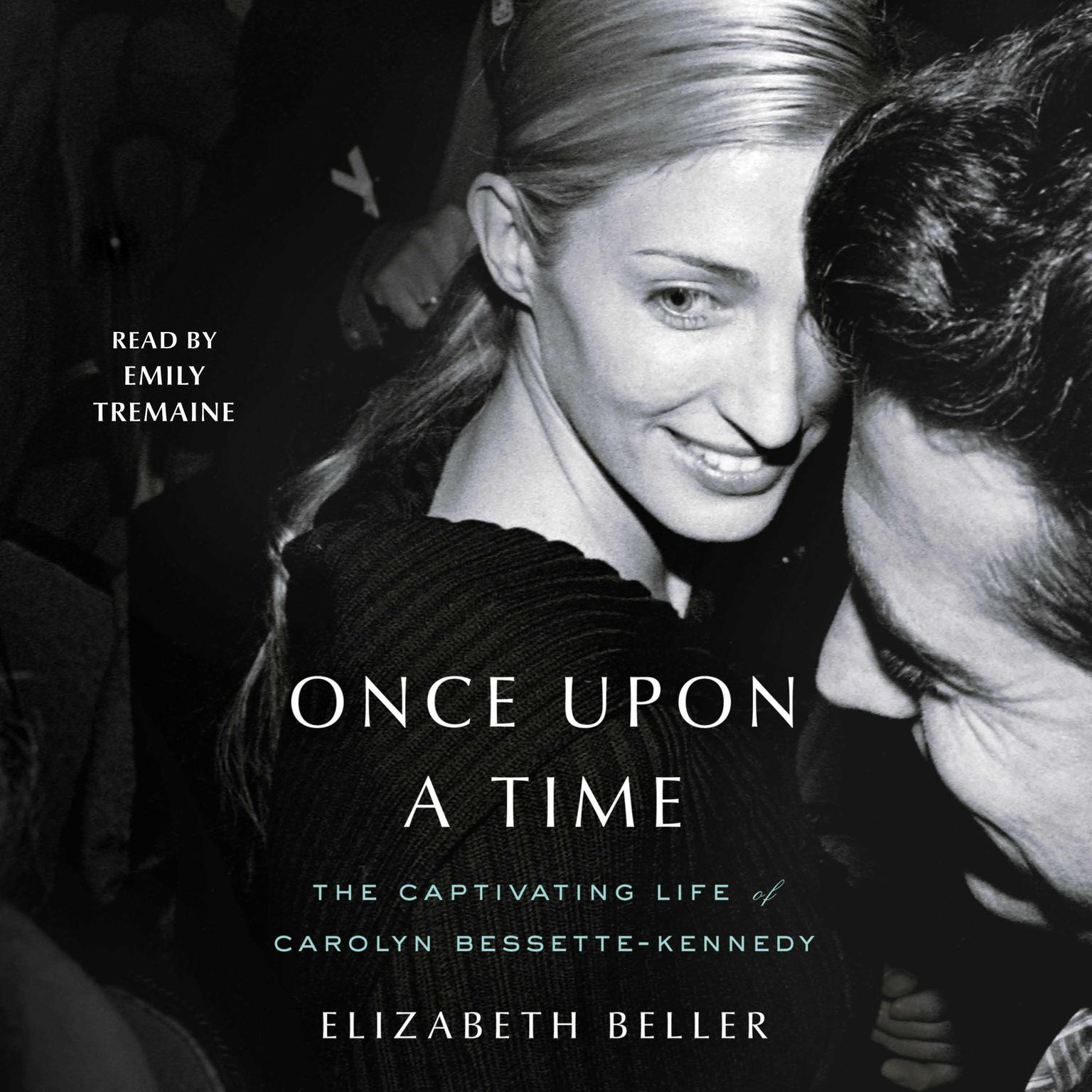 Once Upon a Time: The Captivating Life of Carolyn Bessette-Kennedy Audiobook, by Elizabeth Beller