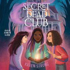 The Secret Dead Club Audiobook, by Karen Strong