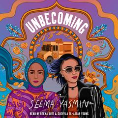Unbecoming Audiobook, by Seema Yasmin