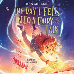 The Day I Fell into a Fairy Tale Audiobook, by Ben Miller