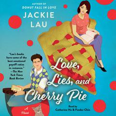Love, Lies, and Cherry Pie: A Novel Audiobook, by Jackie Lau