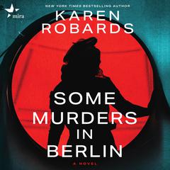 Some Murders in Berlin Audiobook, by Karen Robards