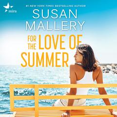 For the Love of Summer Audiobook, by Susan Mallery