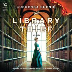 The Library Thief: A Novel Audiobook, by Kuchenga Shenjé