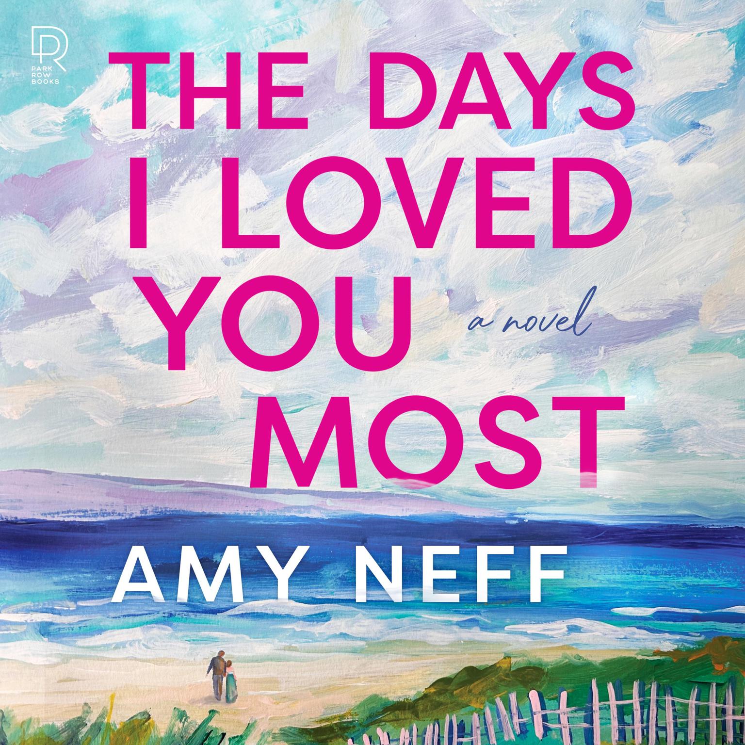The Days I Loved You Most Audiobook, by Amy Neff