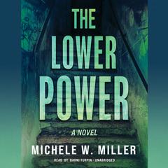 The Lower Power Audiobook, by Michele W. Miller