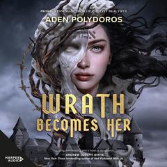 Wrath Becomes Her Audiobook, by Aden Polydoros