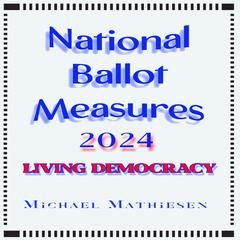 National Ballot Measures 2024 Audiobook, by Michael Mathiesen
