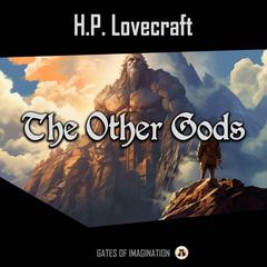 The Other Gods Audiobook, by H. P. Lovecraft