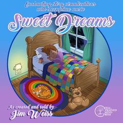 Sweet Dreams Audiobook, by Jim Weiss