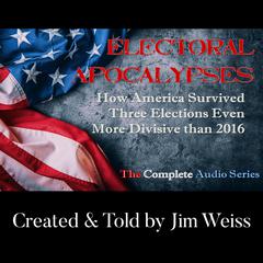 Electoral Apocalypses: The Complete Series Audiobook, by Jim Weiss