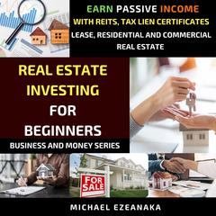 Real Estate Investing For Beginners Audiobook, by Michael Ezeanaka