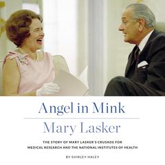 Angel in Mink: Mary Lasker Audiobook, by Shirley Haley