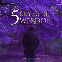 Las 5 leyes de Weldon Audiobook, by Christian Leclerc