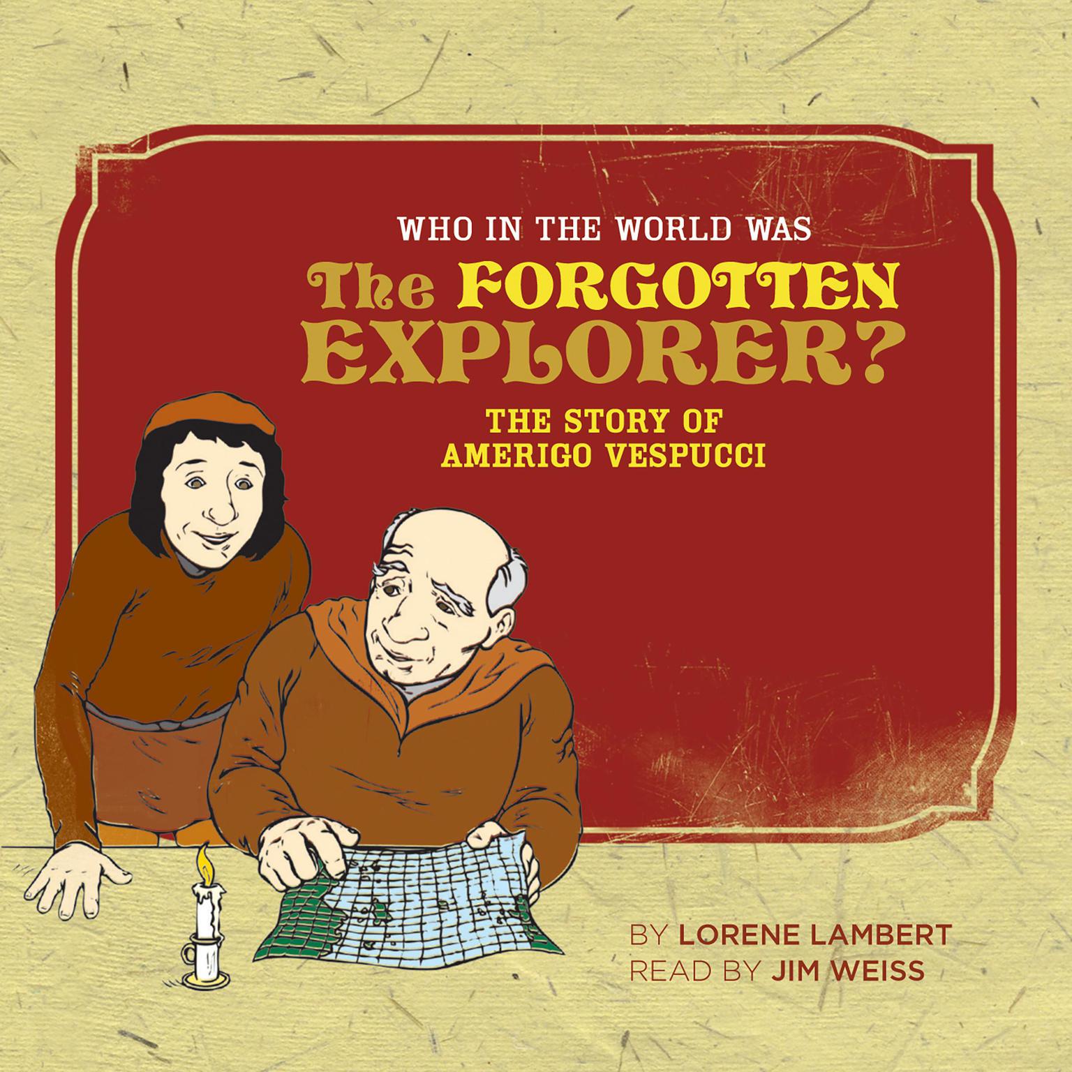 Who in the World Was The Forgotten Explorer? Audiobook, by Lorene Lambert