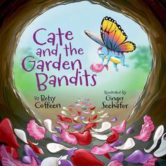 Cate and the Garden Bandits Audiobook, by Betsy Coffeen