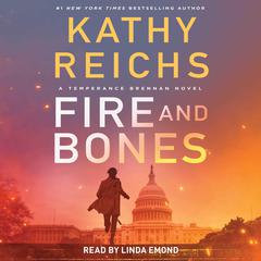 Fire and Bones Audiobook, by Kathy Reichs