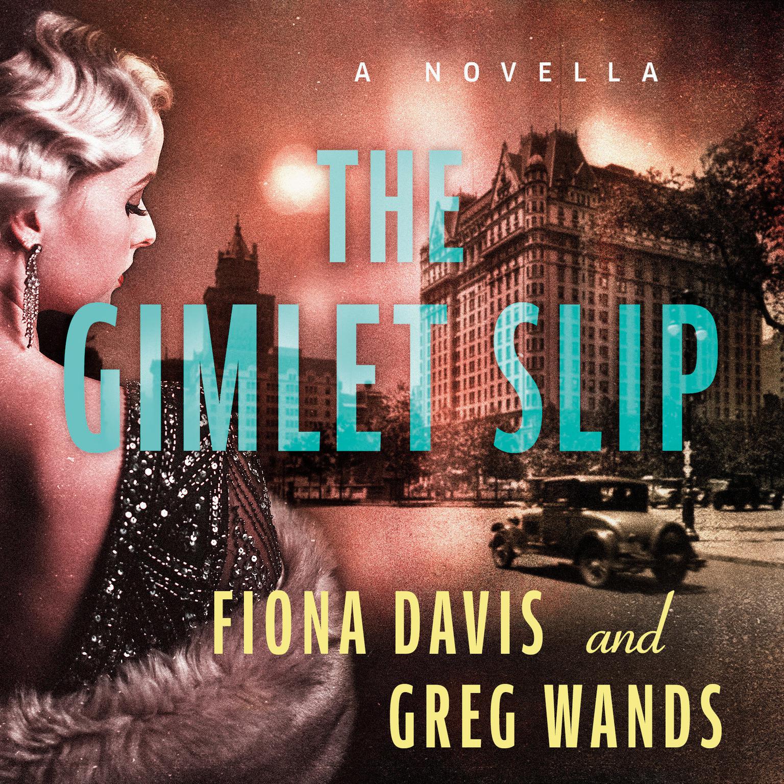 The Gimlet Slip: A Novella Audiobook, by Fiona Davis