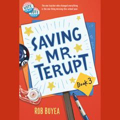 Saving Mr. Terupt Audiobook, by Rob Buyea
