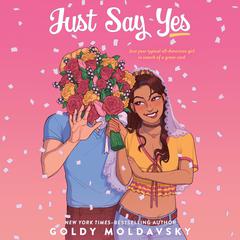 Just Say Yes Audiobook, by Goldy Moldavsky