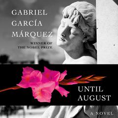 Until August: A novel Audiobook, by Gabriel García Márquez