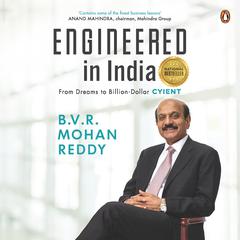 Engineered in India: From Dreams to Billion-Dollar Cyient Audiobook, by Bvr Mohan Reddy