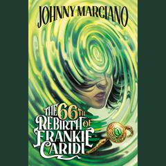 The 66th Rebirth of Frankie Caridi #1 Audiobook, by Johnny Marciano