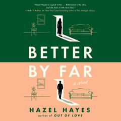 Better by Far: A Novel Audiobook, by Hazel Hayes