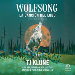La canción del lobo Audiobook, by TJ Klune