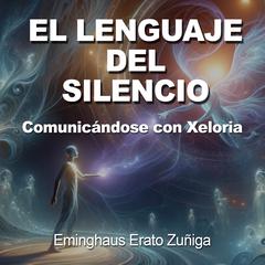 El Lenguaje del Silencio Audiobook, by Eminghaus Erato Zuñiga