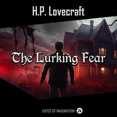 The Lurking Fear Audiobook, by H. P. Lovecraft