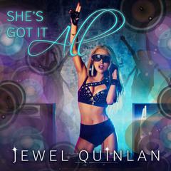 Shes Got it All Audiobook, by Jewel Quinlan
