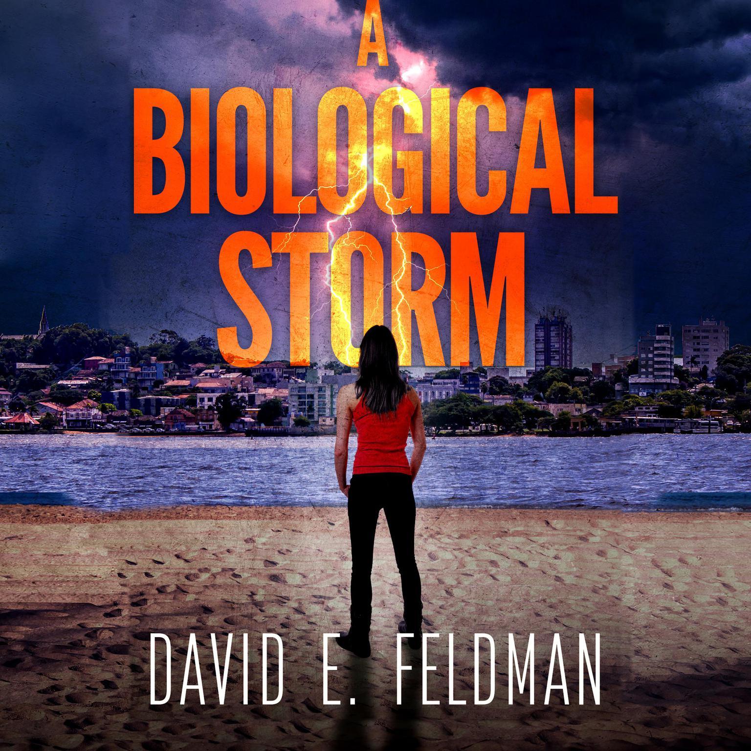A Biological Storm: A Dora Ellison Mystery, Book 4 Audiobook, by David E. Feldman