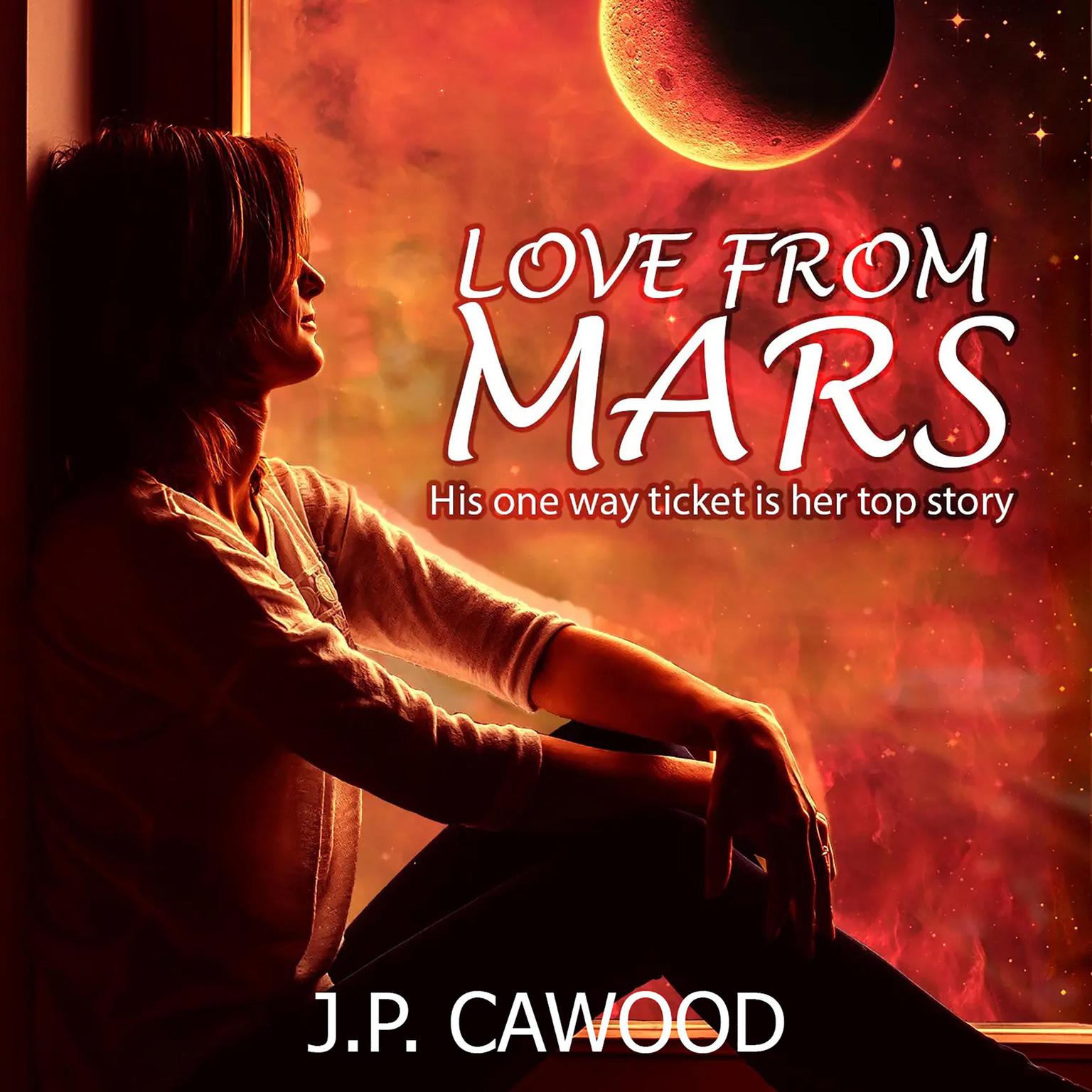 Love from Mars (Abridged) Audiobook, by JP Cawood