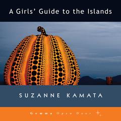 A Girls Guide to the Islands Audiobook, by Suzanne Kamata