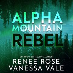 Rebel: A Mountain Man Mercenary Romance  Audiobook, by Renee Rose