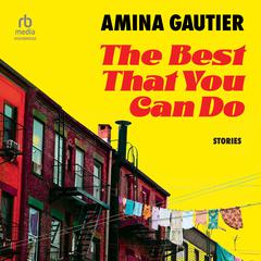 The Best That You Can Do: Stories Audiobook, by Amina Gautier