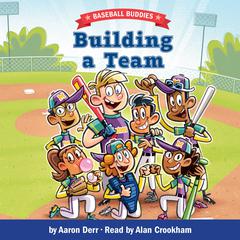 Baseball Buddies: Building a Team Audibook, by Aaron Derr