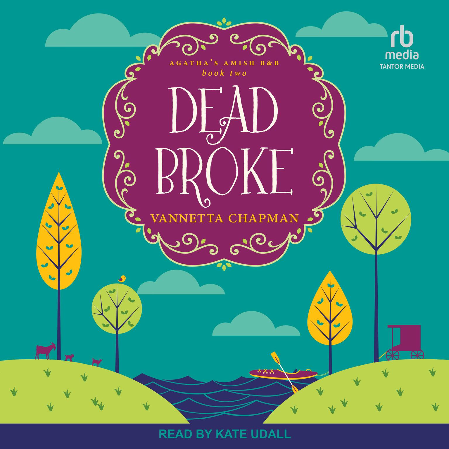 Dead Broke: A Cozy Mystery Audiobook, by Vannetta Chapman