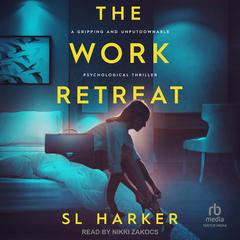 The Work Retreat Audiobook, by SL Harker