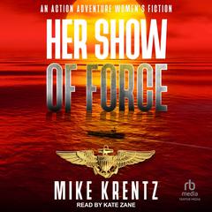 Her Show of Force Audiobook, by Mike Krentz