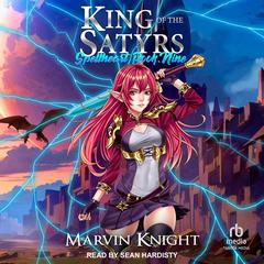 King of the Satyrs Audiobook, by Marvin Knight