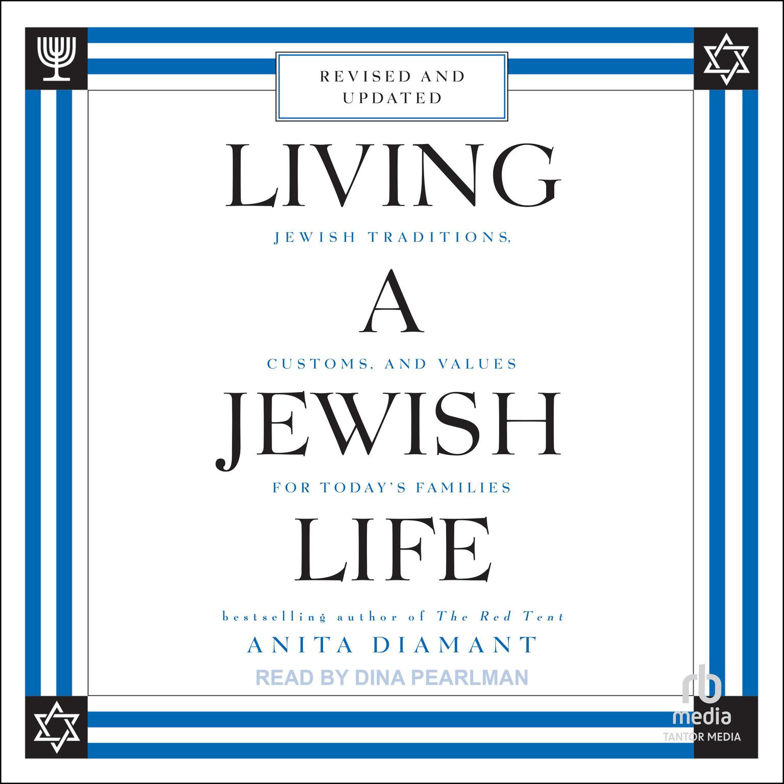 Living a Jewish Life: Jewish Traditions, Customs, and Values for Todays Families, Updated and Revised Edition Audiobook, by Anita Diamant