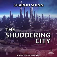 The Shuddering City Audiobook, by Sharon Shinn