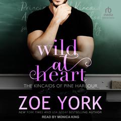 Wild at Heart Audiobook, by Zoe York
