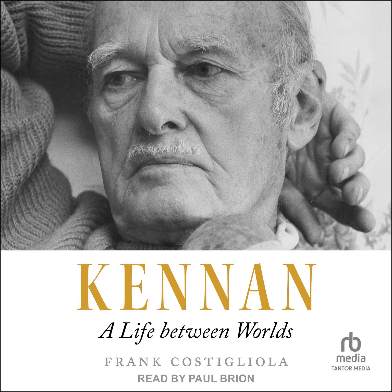 Kennan: A Life between Worlds Audiobook, by Frank Costigliola