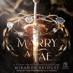 To Marry a Fae Audiobook, by Miranda Bridges
