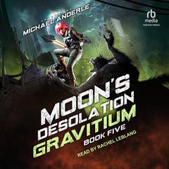 Moon's Desolation Audiobook, by Michael Anderle
